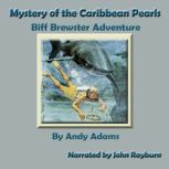 Mystery of the Caribbean Pearls Biff Brewster Adventure, Andy Adams