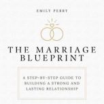 The Marriage Blueprint, Emily Perry