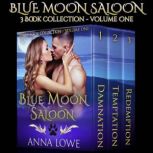 Blue Moon Saloon: Three-Book Collection, Volume One, Anna Lowe