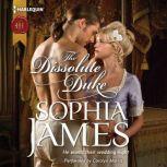 The Dissolute Duke (The Wellingham Brothers), Sophia James