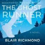The Ghost Runner Book Two of The Lithia Trilogy, Blair Richmond
