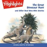 The Great Dinosaur Hunt and Other Dino-Mite Stories, Highlights for Children