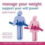 Manage Your Weight Support Your Will Power, Lynda Hudson