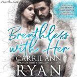 Breathless With Her, Carrie Ann Ryan