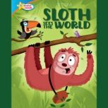 Sloth Sees the World / All About Sloths, Susan Rich Brooke