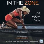 IN THE ZONE Be in the Zone and achieve Peak Performance, Dr. Denis McBrinn