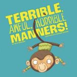 Terrible, Awful, Horrible Manners!, Beth Bracken