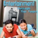 Entertainment Through the Years How Having Fun Has Changed in Living Memory, Clare Lewis