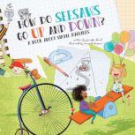 How Do Seesaws Go Up and Down? A Book about Simple Machines