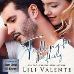 Falling for the Fling A Small Town Second Chance Romance, Lili Valente