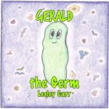 Gerald the Germ, Lesley Carr