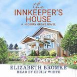 Innkeeper's House A Hickory Grove Novel, Elizabeth Bromke