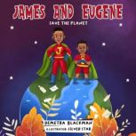 James and Eugene Save The Planet, Demetra Blackman