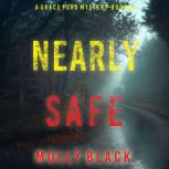 Nearly Safe (A Grace Ford FBI ThrillerBook Two) Digitally narrated using a synthesized voice, Molly Black