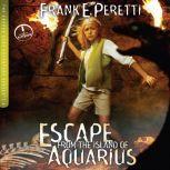 Escape from the Island of Aquarius, Frank E Peretti
