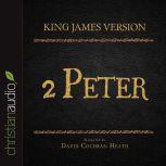 The Holy Bible in Audio - King James Version: 2 Peter, David Cochran Heath