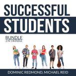 Successful Students Bundle, 2 in 1 Bundle: Success Strategy for Students and College Success Habits, Dominic Redmond