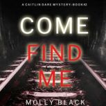 Come Find Me 
, Molly Black