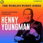 The World's Worst Jokes Comedy and Anecdotes Performed by Henny Youngman, Henny Youngman