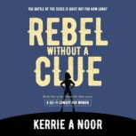 Rebel without a clue Planet Hy Man Book 1, Kerrie Noor