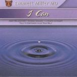 I Can Achieving Self-Empowerment, Dr. Emmett Miller