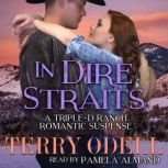 In Dire Straits A Contemporary Western Romantic Suspense, Terry Odell
