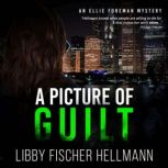 A Picture of Guilt An Ellie Foreman Mystery, Libby Fischer Hellmann