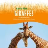 Save the...Giraffes, Anita Sanchez