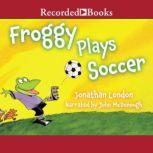 Froggy Plays Soccer, Jonathan London