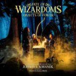 Wizardoms: Objects of Power, Jeffrey L. Kohanek