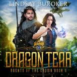 Dragon Tear Agents of the Crown, Book 5, Lindsay Buroker