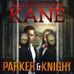 Parker & Knight, Remington Kane