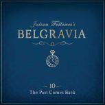 Julian Fellowes's Belgravia Episode 10 The Past Comes Back, Julian Fellowes