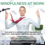 Mindfulness at Work Grow through Great Challenges, Dr. Denis McBrinn