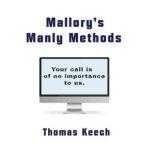 Mallory's Manly Methods, Thomas Keech