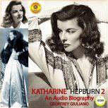 Katharine Hepburn - An Audio Biography 2, Geoffrey Giuliano
