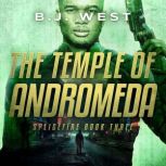 Splicefire 3: The Temple of Andromeda, B.J. West
