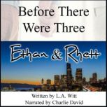 Before There Were Three: Ethan & Rhett, L.A. Witt