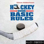 Ice Hockey Guide: Basic Rules, Steve Robertson