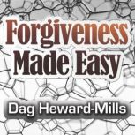 Forgiveness Made Easy, Dag Heward-Mills