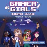 Gamer Girls: Monster Village, Andrea Towers