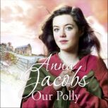 Our Polly The Kershaw Sisters, Book 2, Anna Jacobs