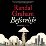 Beforelife, Randal Graham