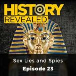 History Revealed: Sex Lies and Spies Episode 23, Anna Harris