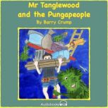 Mr Tanglewood and the Pungapeople A Barry Crump Classic, Barry Crump