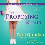 The Proposing Kind, Bria Quinlan