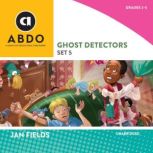 Ghost Detectors, Set 5, Jan Fields