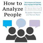How to Analyze People Talk to Anyone and Interpret Body Language the Right Way, Jayden Haywards