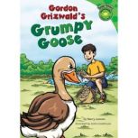 Gordon Grizwald's Grumpy Goose, Nancy Loewen