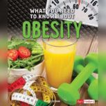 What You Need to Know about Obesity, Nancy Dickmann